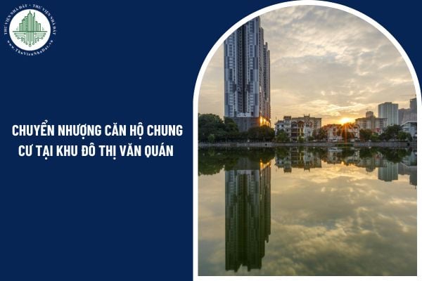 Có được chuyển nhượng căn hộ chung cư tại khu đô thị Văn Quán cho người nước ngoài không?