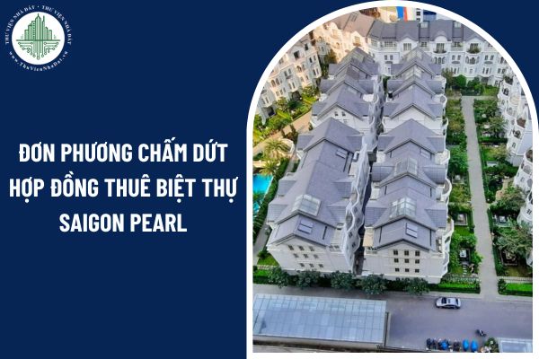 Có được đơn phương chấm dứt hợp đồng thuê biệt thự Saigon Pearl không?