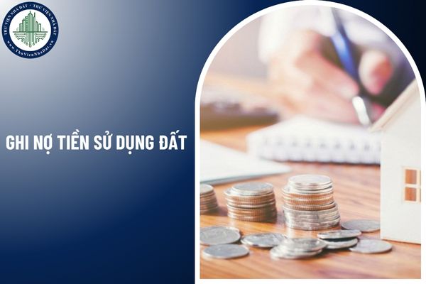 Hộ gia đình được ghi nợ tiền sử dụng đất khi cấp Giấy chứng nhận lần đầu trong bao lâu?