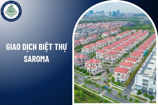 Các bên ký kết hợp đồng và giao dịch biệt thự Saroma cần tuân thủ những quy định nào?