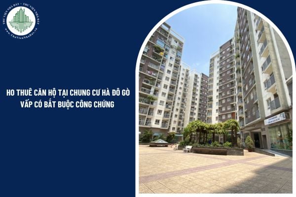 Cho thuê căn hộ tại chung cư Hà Đô Gò Vấp có bắt buộc công chứng hợp đồng không? 