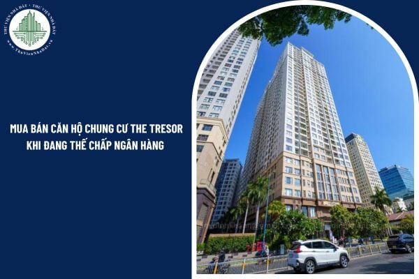 Có thể mua bán căn hộ chung cư The Tresor khi đang thế chấp ngân hàng không?