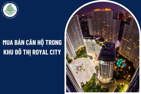 Mất hợp đồng mua bán căn hộ trong khu đô thị Royal City thì có làm thủ tục sang tên được không? 