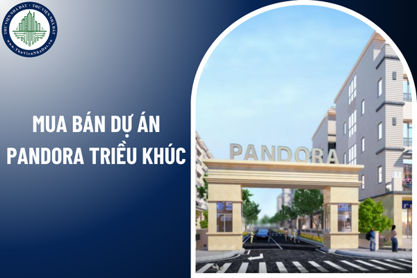 Muốn mua bán dự án Pandora Triều Khúc cần đáp ứng điều kiện gì?