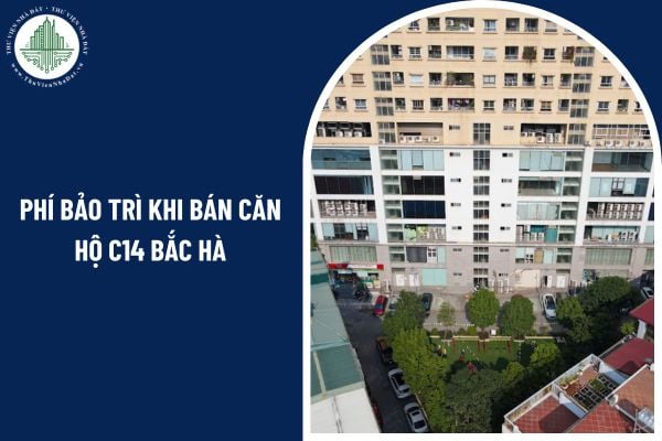 Có bắt buộc phải đóng toàn bộ phí bảo trì khi bán căn hộ C14 Bắc Hà không?
