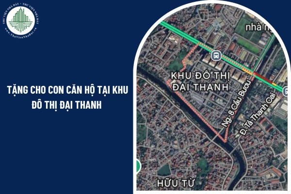 Có được miễn thuế TNCN khi tặng cho con căn hộ tại khu đô thị Đại Thanh không?