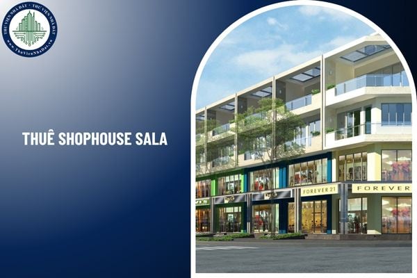 Người Việt Nam định cư ở nước ngoài có được thuê shophouse Sala không?