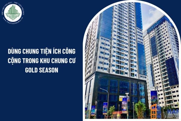 Chủ sở hữu có được dùng chung tiện ích công cộng trong khu chung cư Gold Season không?