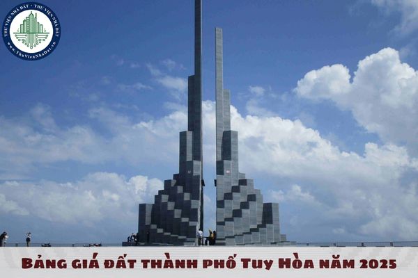 Bảng giá đất thành phố Tuy Hòa năm 2025. Tra cứu trực tuyến giá đất thành phố Tuy Hòa