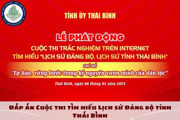 Đáp án Cuộc thi tìm hiểu Lịch sử Đảng bộ tỉnh Thái Bình tuần 1 2025