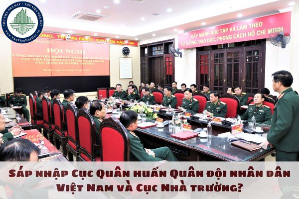 Sáp nhập Cục Quân huấn Quân đội nhân dân Việt Nam và Cục Nhà trường? Chính thức thành lập Cục Quân huấn - Nhà trường?