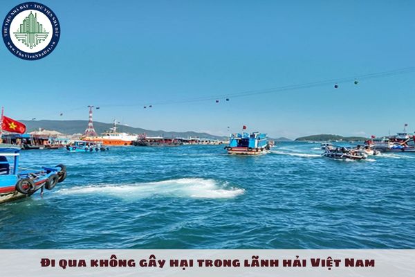 Đi qua không gây hại trong lãnh hải Việt Nam được quy định như thế nào?