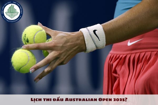 Lịch thi đấu Australian Open 2025? Chung kết Australian Open 2025 đơn nam, đơn nữ