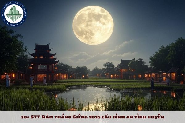 30+ STT Rằm tháng Giêng 2025 cầu bình an tình duyên