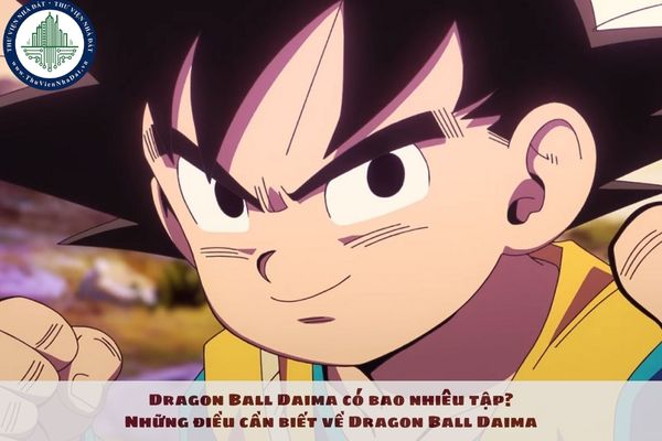 Dragon Ball Daima có bao nhiêu tập? Những điều cần biết về Dragon Ball Daima