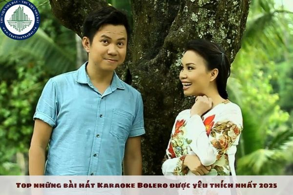 Top những bài hát Karaoke Bolero được yêu thích nhất 2025? Tuyển tập ca khúc trữ tình không thể bỏ lỡ