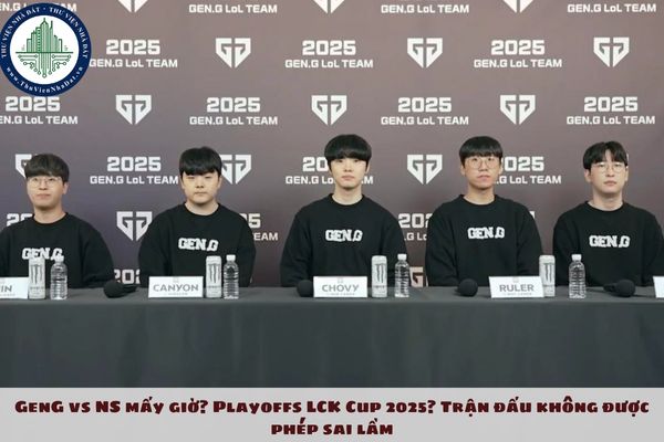 GenG vs NS mấy giờ? Playoffs LCK Cup 2025? Trận đấu không được phép sai lầm