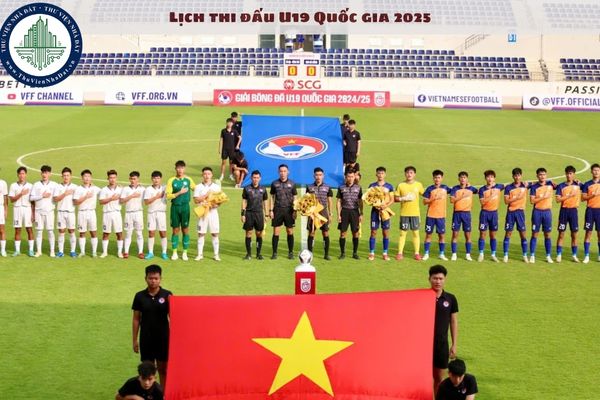 Lịch thi đấu U19 Quốc gia 2025? Lượt trận cuối vòng bảng U19 Quốc gia? Lịch U19 Quốc gia nam