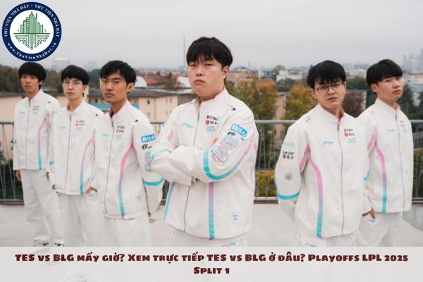 TES vs BLG mấy giờ? Xem trực tiếp TES vs BLG ở đâu? Playoffs LPL 2025 Split 1