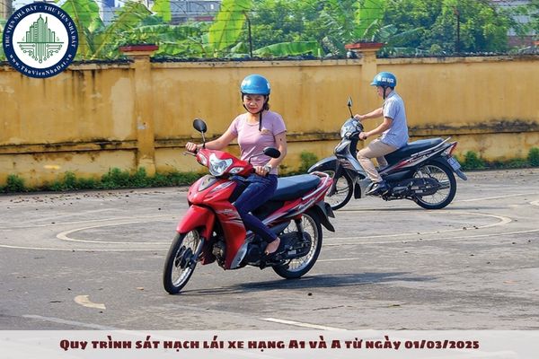 Quy trình sát hạch lái xe hạng A1 và A từ ngày 01/03/2025