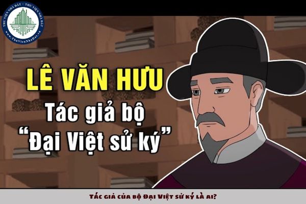 Tác giả của bộ Đại Việt sử ký là ai?