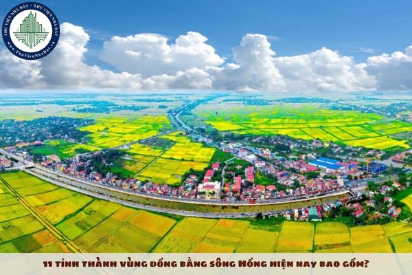 11 tỉnh thành vùng đồng bằng sông Hồng hiện nay bao gồm?