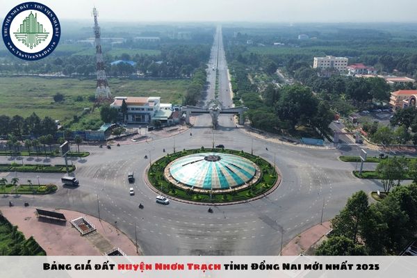 Bảng giá đất huyện Nhơn Trạch tỉnh Đồng Nai mới nhất 2025