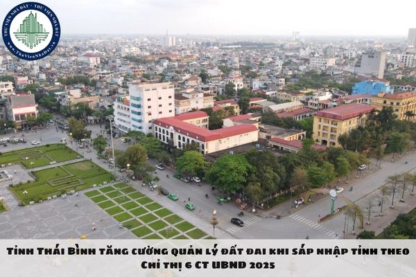 Tỉnh Thái Bình tăng cường quản lý đất đai khi sáp nhập tỉnh theo Chỉ thị 6 CT UBND 2025
