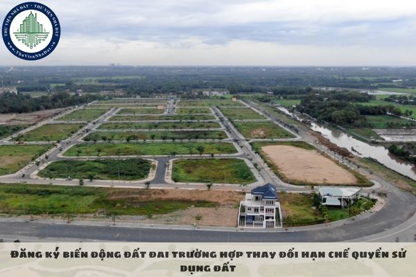 Đăng ký biến động đất đai trường hợp thay đổi hạn chế quyền sử dụng đất (hình từ internet) 