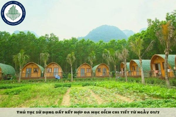 Thủ tục sử dụng đất kết hợp đa mục đích chi tiết từ ngày 01/7