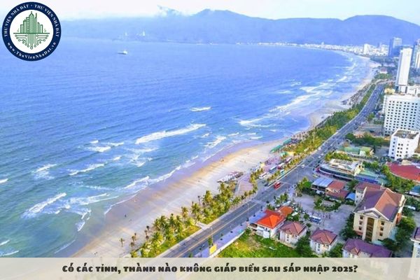 Có các tỉnh, thành nào không giáp biển sau sáp nhập 2025?