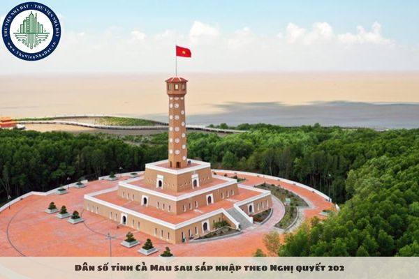 Dân số tỉnh Cà Mau sau sáp nhập theo Nghị quyết 202