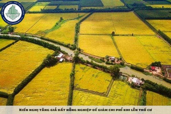 Kiến nghị tăng giá đất nông nghiệp để giảm chi phí khi lên thổ cư