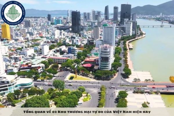 Tổng quan về 02 Khu thương mại tự do của Việt Nam hiện nay