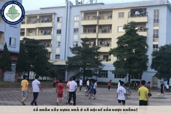 Cá nhân xây dựng nhà ở xã hội để bán được không?