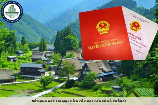 Sử dụng đất sai mục đích có được cấp sổ đỏ không?