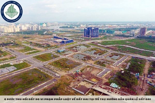 4 bước thu hồi đất do vi phạm pháp luật về đất đai tại Sổ tay hướng dẫn quản lý đất đai