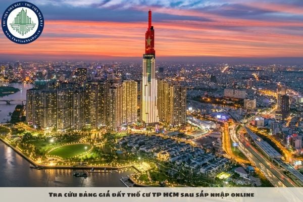Tra cứu bảng giá đất thổ cư TP HCM sau sáp nhập online