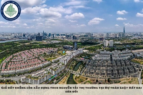 Giá đất không còn xây dựng theo nguyên tắc thị trường tại Dự thảo Luật Đất đai sửa đổi