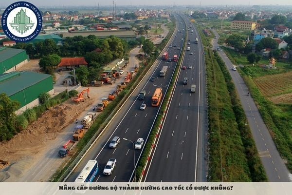 Nâng cấp đường bộ thành đường cao tốc có được không?