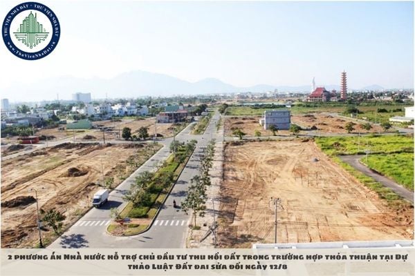 2 phương án Nhà nước hỗ trợ chủ đầu tư thu hồi đất trong trường hợp thỏa thuận tại Dự thảo Luật Đất đai sửa đổi ngày 12/8