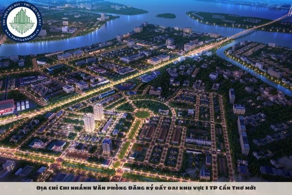 Địa chỉ Chi nhánh Văn phòng Đăng ký đất đai khu vực I TP Cần Thơ mới