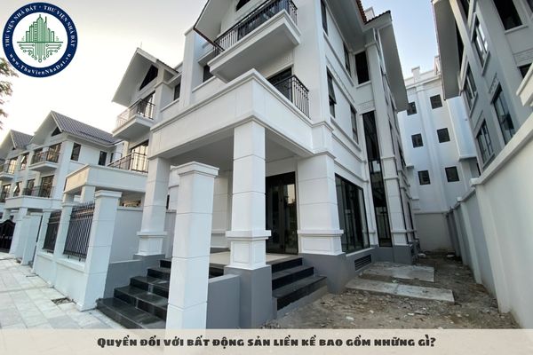Quyền đối với bất động sản liền kề bao gồm những gì?