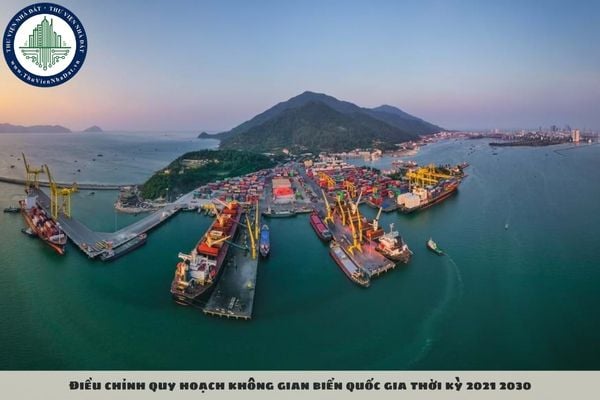 Điều chỉnh quy hoạch không gian biển quốc gia thời kỳ 2021 2030 được thực hiện ra sao?