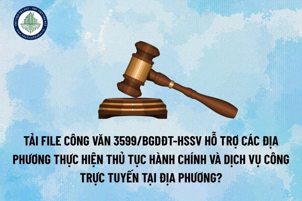 Tải file Công văn 3599/BGDĐT-HSSV hỗ trợ các địa phương thực hiện thủ tục hành chính và dịch vụ công trực tuyến tại địa phương? (Hình từ Internet)