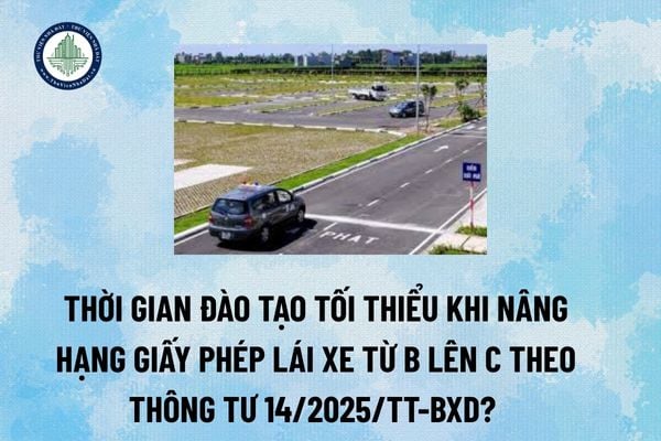 Thời gian đào tạo tối thiểu khi nâng hạng giấy phép lái xe từ B lên C theo Thông tư 14/2025/TT-BXD? (Hình từ Internet)