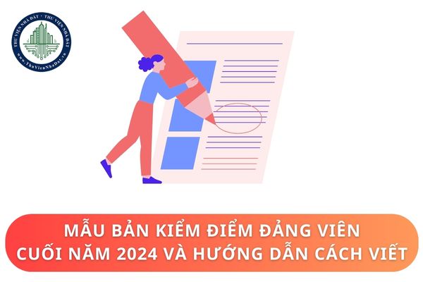 Mẫu bản kiểm điểm đảng viên cuối năm 2024 và hướng dẫn cách viết