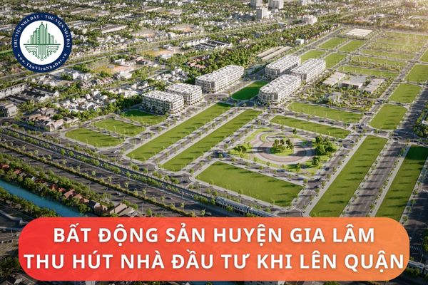 Bất động sản huyện Gia Lâm thu hút nhà đầu tư khi lên quận