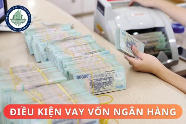 Điều kiện vay vốn ngân hàng? Những nhu cầu vốn không được cho vay vốn