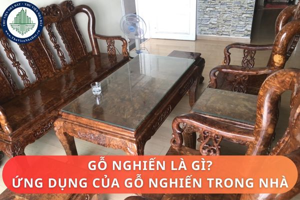 Gỗ nghiến là gì? Ứng dụng của gỗ nghiến trong nhà